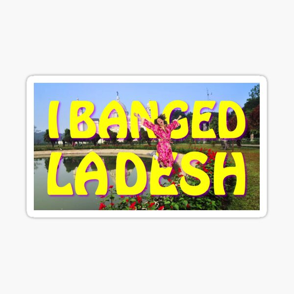 Item preview, I Banged Ladesh designed and sold by DarkPyre.