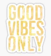 Good vibes only Sticker
