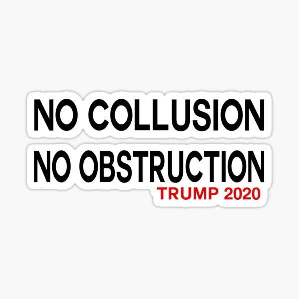 NO COLLUSION NO OBSTRUCTION TRUMP 2020 Sticker