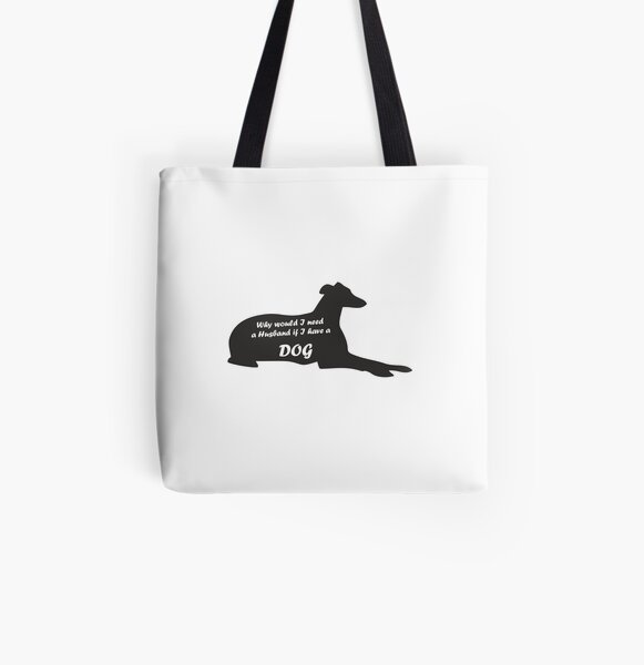 Greyhound Why would I need a Husband Black All Over Print Tote Bag