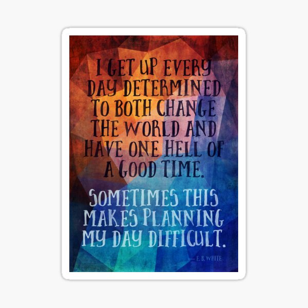 Change the World, Have a Good Time Sticker