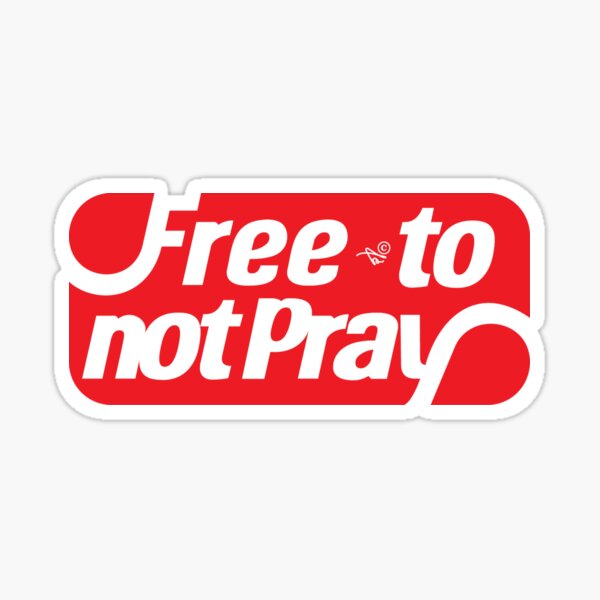 free to NOT pray by Tai's Tees Sticker