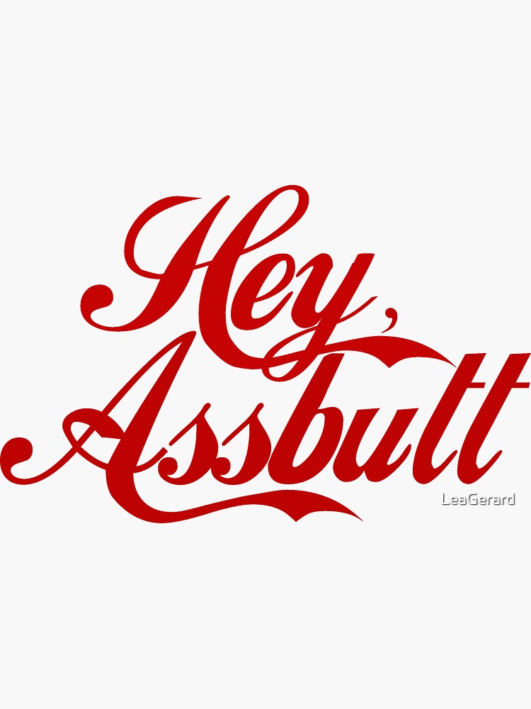 Hey Assbutt Red Font Sticker For Sale By Leagerard Redbubble