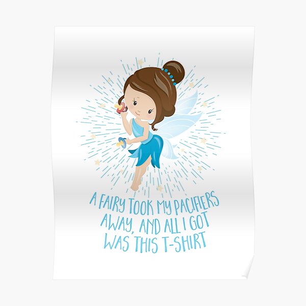 "Pacifier Fairy Gift Idea Paci Fairy for Girls/Boys" Poster for Sale