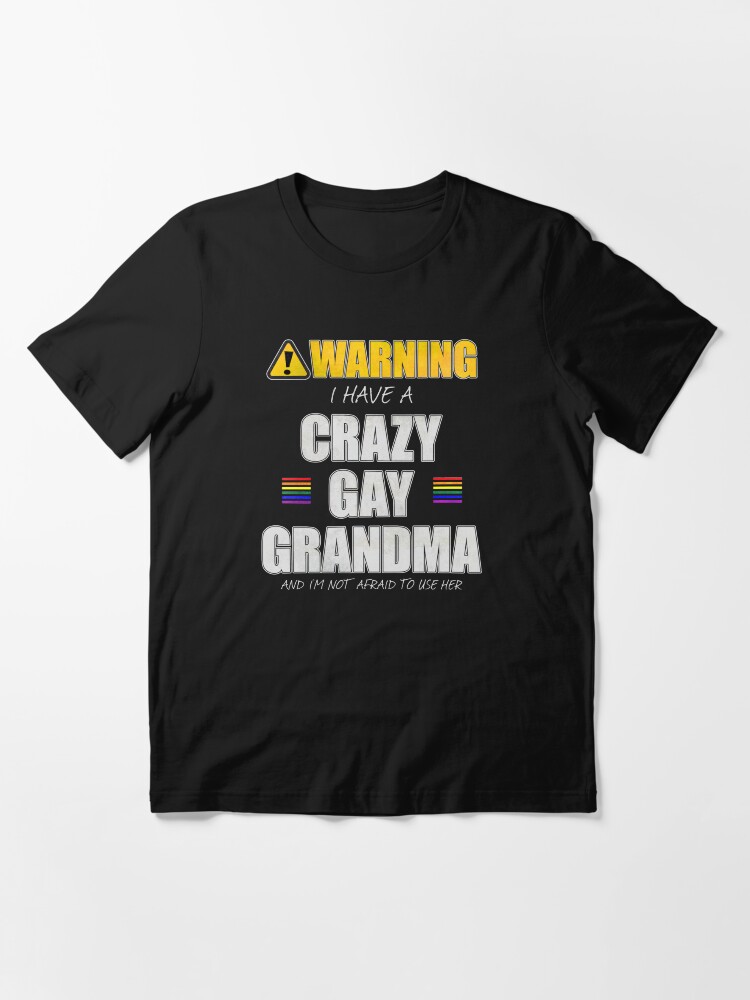 Alternate view of Warning I Have a Crazy Gay Grandma Essential T-Shirt