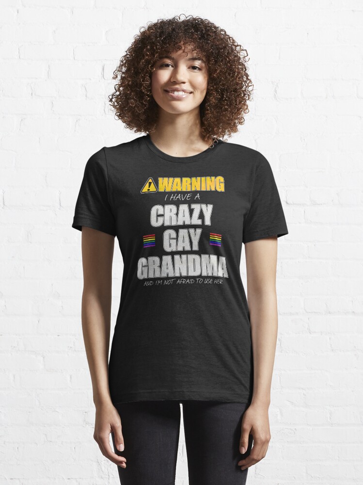 Alternate view of Warning I Have a Crazy Gay Grandma Essential T-Shirt