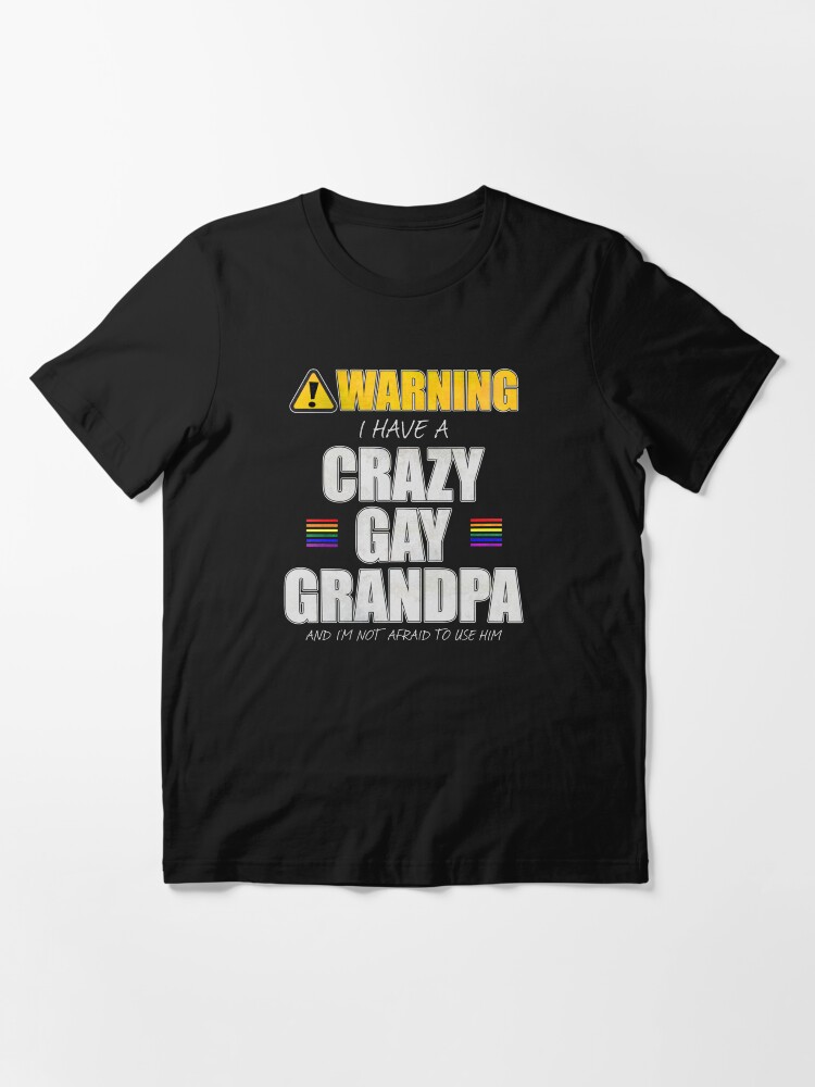 Alternate view of Warning I Have a Crazy Gay Grandpa Essential T-Shirt
