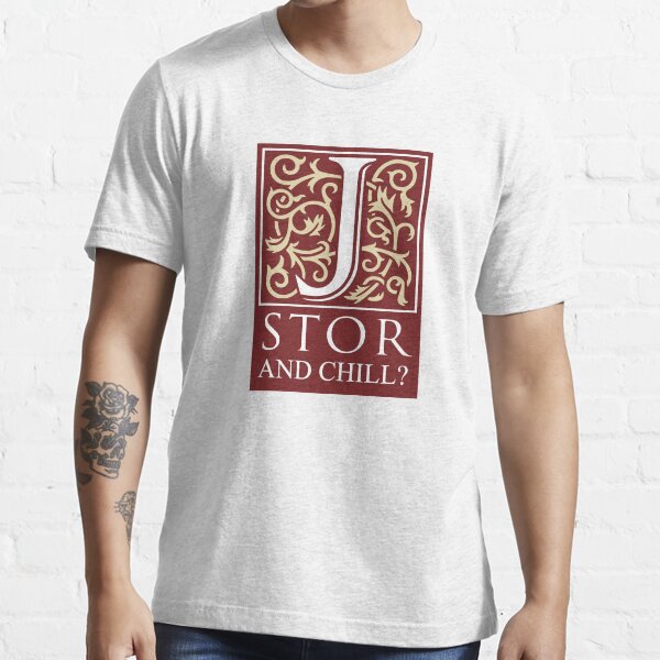 JSTOR and Chill? Essential T-Shirt