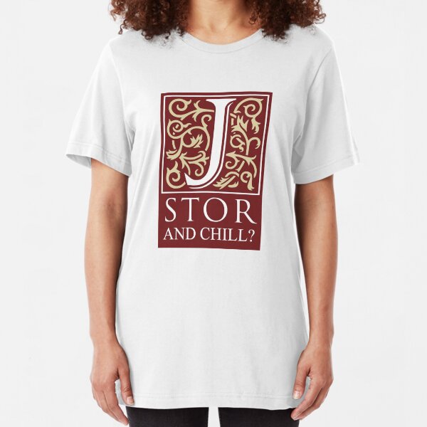 JSTOR and Chill? Slim Fit T-Shirt