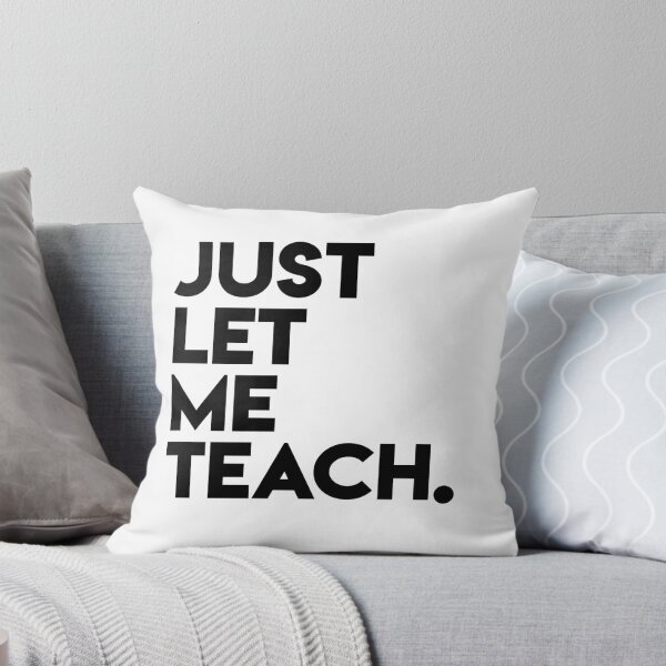 Item preview, Just Let Me Teach designed and sold by FlatlandsDesign.
