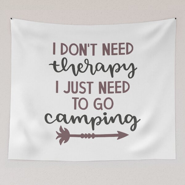 Item preview, I Don't Need Therapy I Just Need To Go Camping designed and sold by Anna Fok.