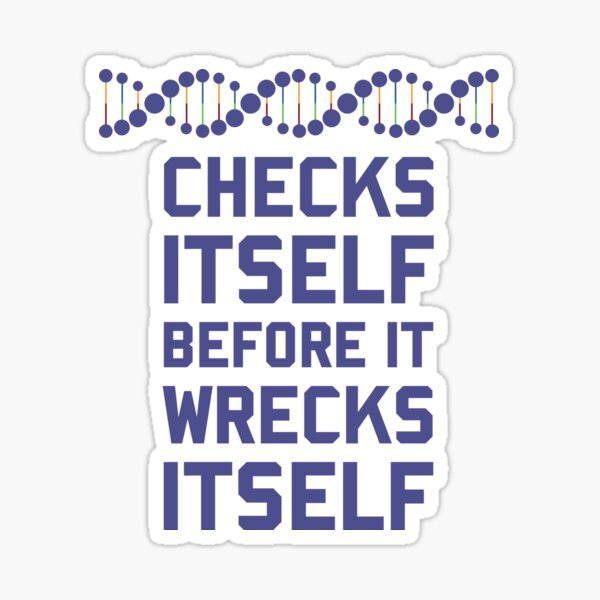 Check Yourself Before You Wreck Your DNA Genetics Sticker