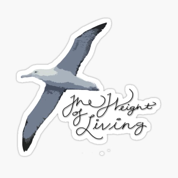 Weight Of Living Albatross Sticker