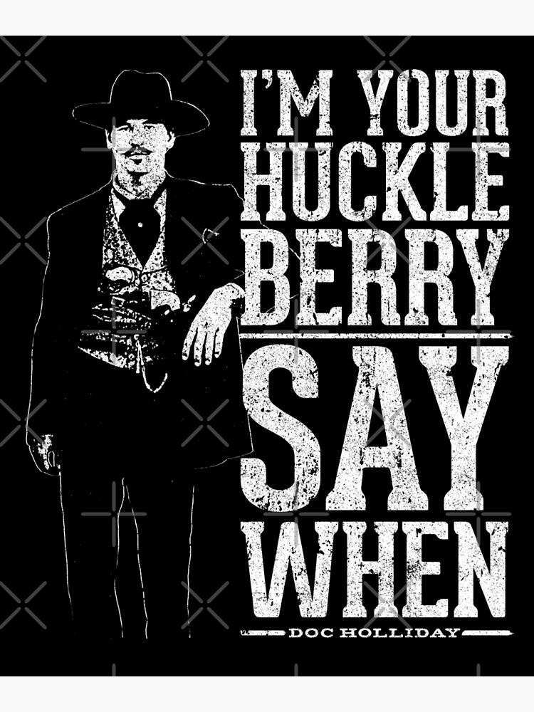 i-m-your-huckleberry-say-when-canvas-print-for-sale-by-huckblade