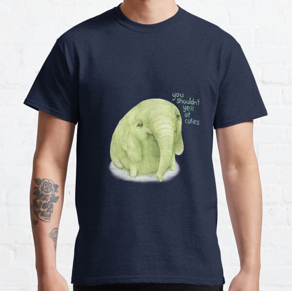 Tree Trunks quote: You shouldn't yell at cuties Classic T-Shirt