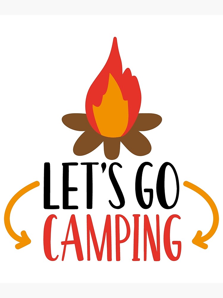 let-s-go-camping-poster-by-pizza132-redbubble