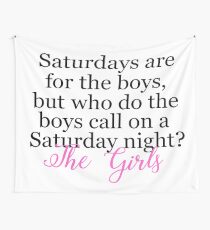 Saturdays are for the girls Wall Tapestry