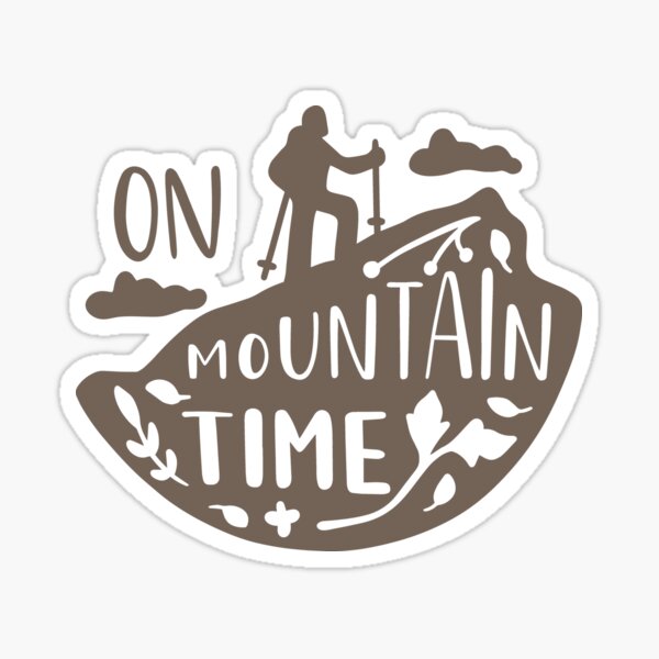 on-mountain-time-sticker-for-sale-by-pizza132-redbubble