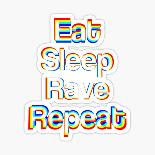Eat Sleep Rave Repeat (Chromatic) Sticker