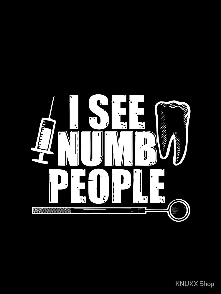 "I See Numb People Funny Dental Pun Dentist Humor White" Tshirt by