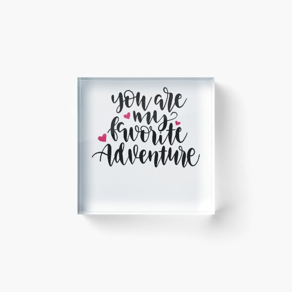 Item preview, You Are My Favorite Adventure designed and sold by Anna Fok.