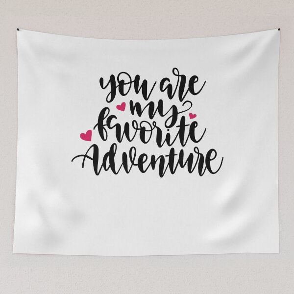 Item preview, You Are My Favorite Adventure designed and sold by Anna Fok.