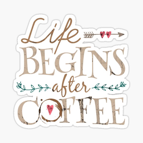 Life Begins After Coffee - Dark Sticker