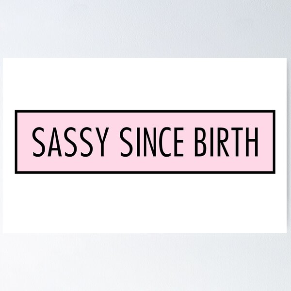 Item preview, sassy since birth designed and sold by QuoteSpirations.