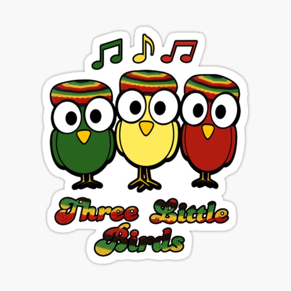 Three Little Birds Stickers | Redbubble