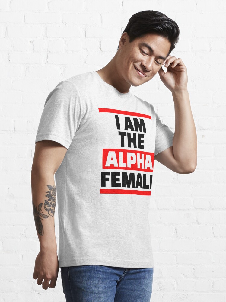 Alpha female t outlet shirt