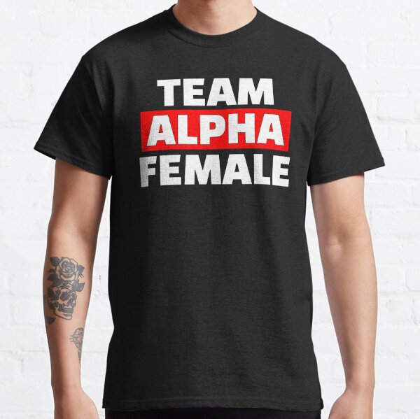 alpha female t shirt