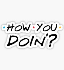 How You Doin'? Sticker