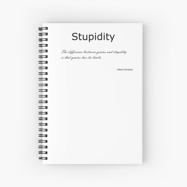 Stupidity Spiral Notebook