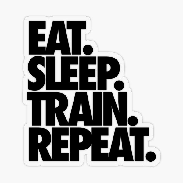 Item preview, EAT. SLEEP. TRAIN. REPEAT. designed and sold by cpinteractive.