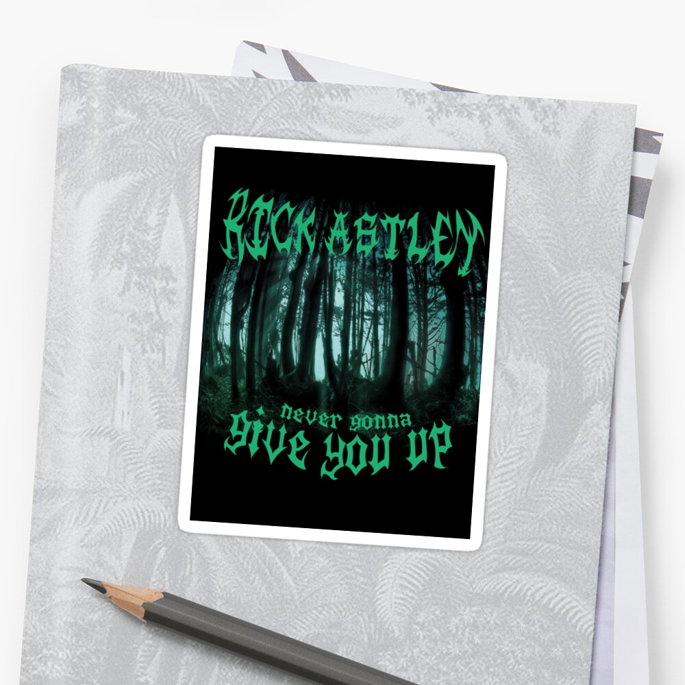 Never Gonna Give You Up Rick Astley Sticker By Sneddy Redbubble 4472