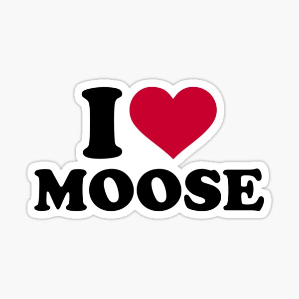 Item preview, I love moose designed and sold by Designzz.