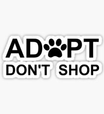 Adopt. Don't Shop. Sticker