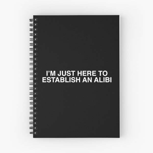 Item preview, I'm just here to establish an alibi designed and sold by Evelyusstuff.
