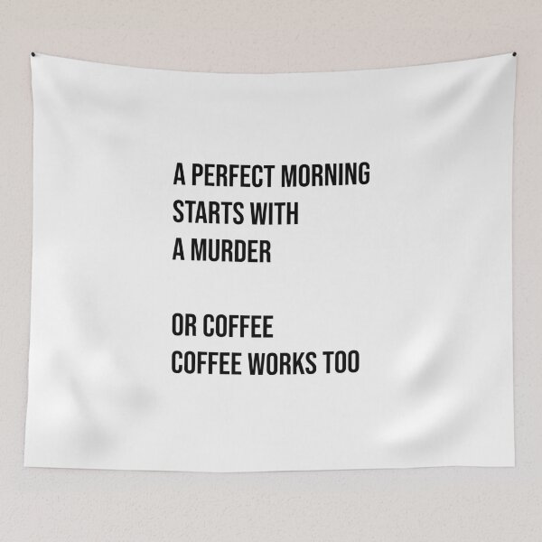 Item preview, A perfect morning starts with a murder designed and sold by kailukask.