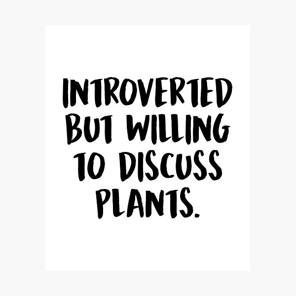 Item preview, Introverted But Willing To Discuss Plants designed and sold by T-shirt For You.