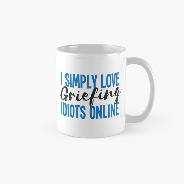 Item preview, I simply love griefing idiots online designed and sold by jazzydevil.