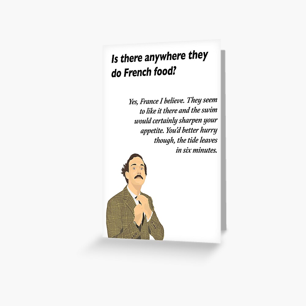 "Basil Fawlty 'French Food' Quote" Greeting Card for Sale by WayneBrant