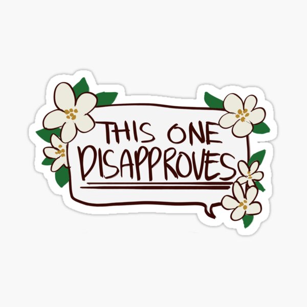 THIS ONE DISAPPROVES Sticker