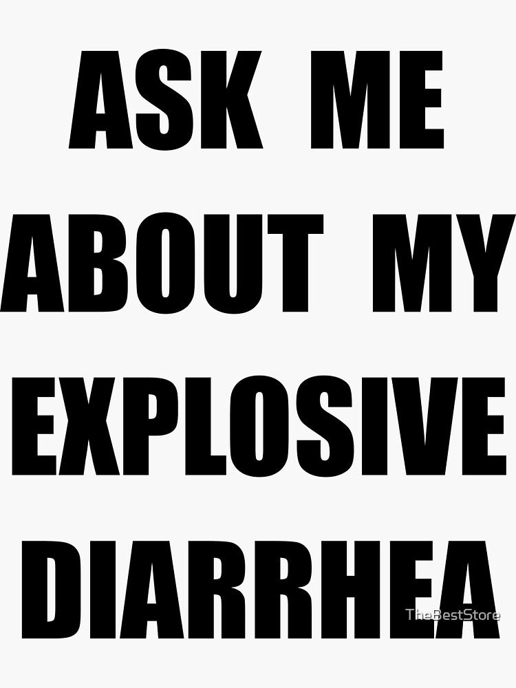 "Explosive Diarrhea" Sticker for Sale by TheBestStore Redbubble