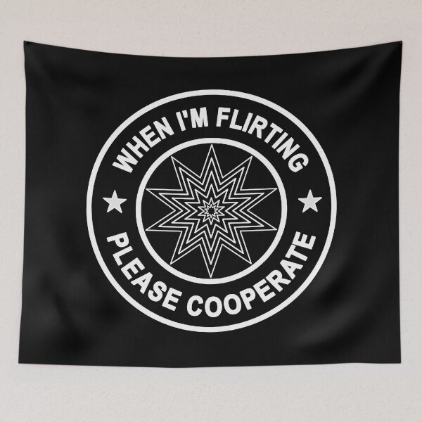 Item preview, When I'm Flirting, Please Cooperate... designed and sold by asktheanus.
