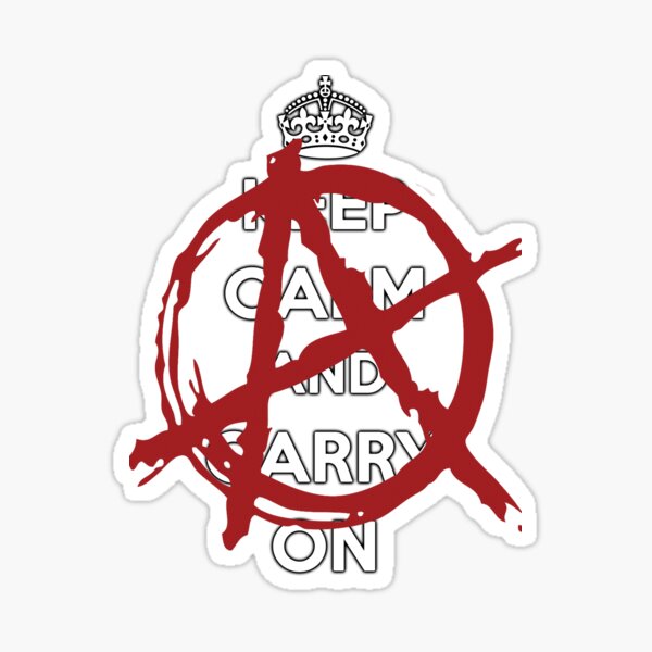 Keep Calm And Carry On Anarchy Sticker By Animelord Redbubble