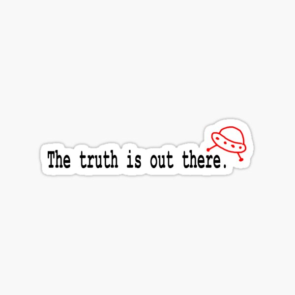 Item preview, The truth is out there designed and sold by Calgacus.