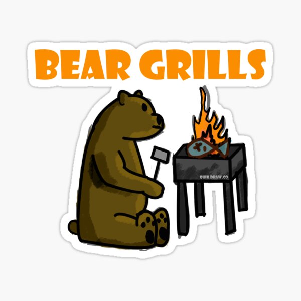 Bear Grills.. - Quick Draw Sticker