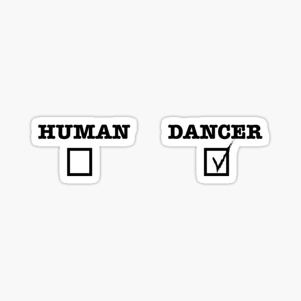 Human or Dancer Sticker
