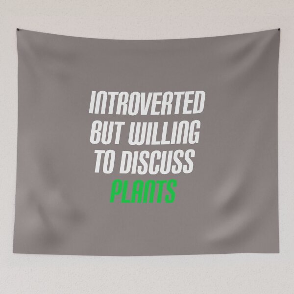 Item preview, INTROVERTED BUT WILLING TO DISCUSS PLANTS designed and sold by Sarah38.